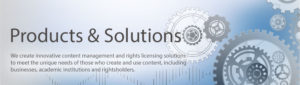 We create innovative content management and rights licensing solutions to meet the unique needs of those who create and use content, including business, academic institutions and rightsholders.